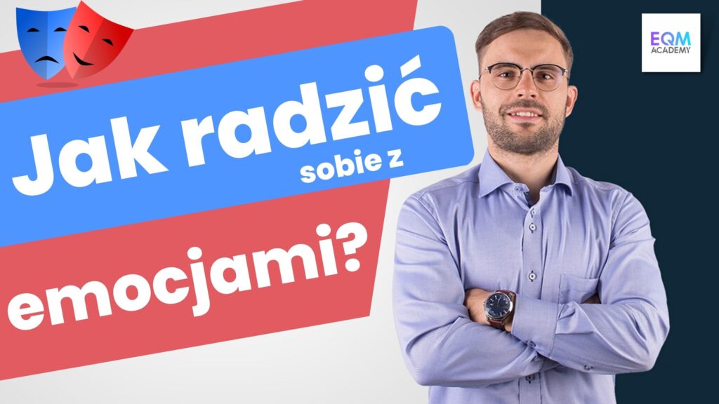 Jak radzić sobie z emocjami?