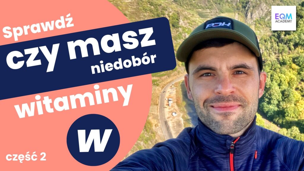 Część 2 – Sprawdź czy masz niedobór witaminy W